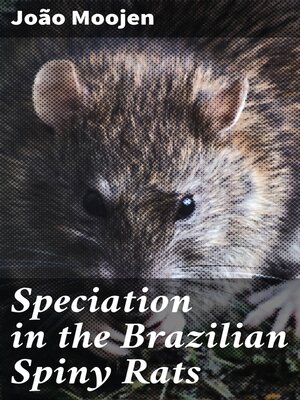cover image of Speciation in the Brazilian Spiny Rats